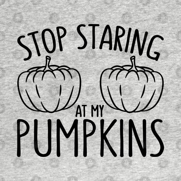 Stop Staring At My Pumpkins Funny Halloween Party by JaiStore